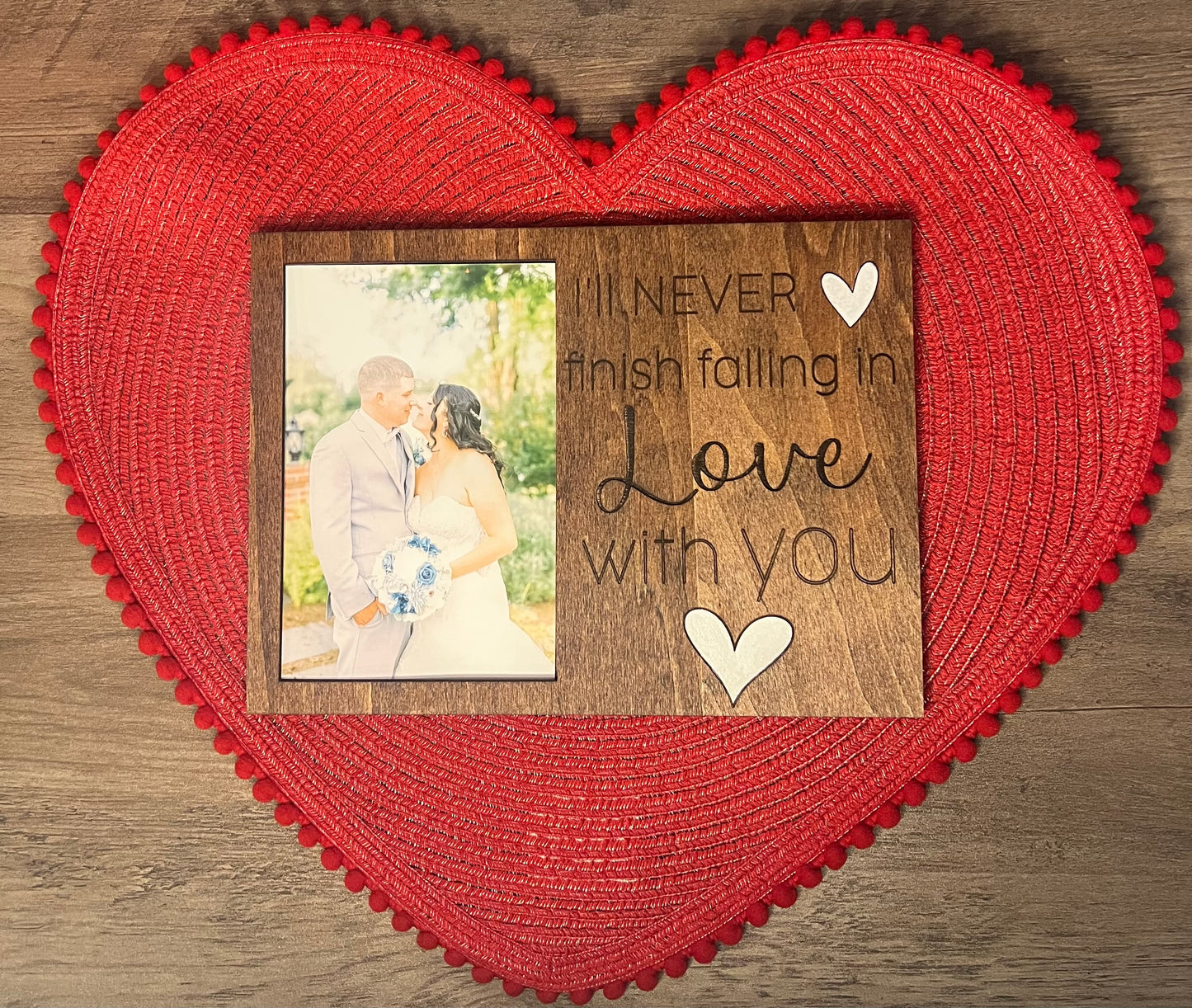 I’ll never finish falling in love with you picture frame